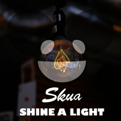 Skua - Shine A Light
