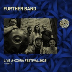 FURTHER BAND - Live @ Ozora Festival 2025 | Ambyss