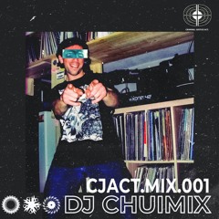CJACT.MIX.001 -- DJ CHUIMIX