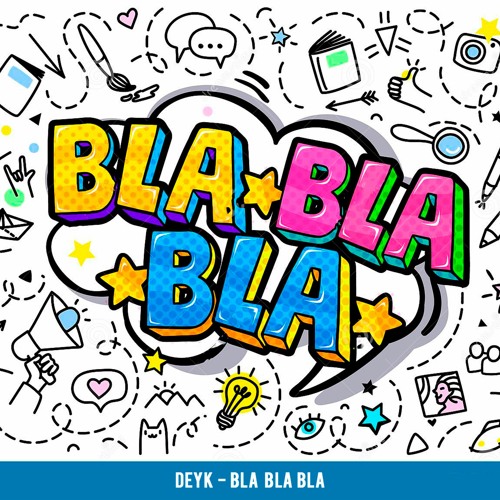 Deyk - Bla Bla Bla (Free download)