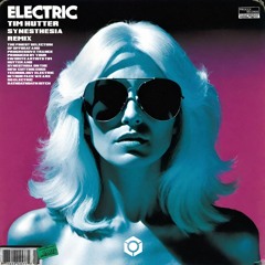 Tim Hutter - Electric (Synesthesia Remix) [Out Now on Bluetunes Records]