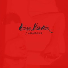 Saigon Blue Rain - Anamour