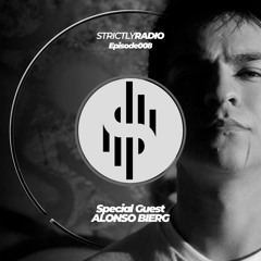 Strictly Radio Ep008 (Guest DJ - Alonso Bierg) Hosted By Chris Damon
