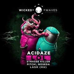 Acidaze - LOL (Strasse Killer Remix) [Wicked Waves Recordings]