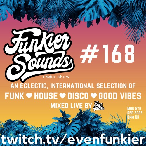 Funkier Sounds Episode 168 (Deep house, broken beat, US garage)