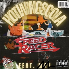 SPEED RACER! (PROD. HOT WINGS COLA)