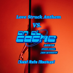 Love Struck Anthem Vs. En El Coche (Xabi Rain Mashup) - Yinon Yahel, Mor Avrahami, Aitana