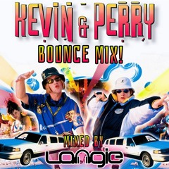 Kevin & Perry Bounce Set! DJ Langie