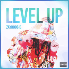 ZayBoogie Level Up