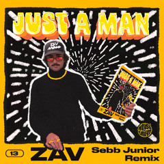 PREMIERE: ZAV - You're Just A Man (Sebb Junior Extended Remix)