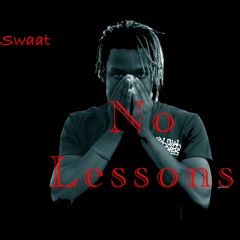 No Lessons- Lil Swaat