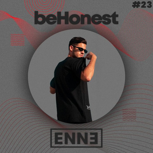 ENNE @ beHonest #023 (100% Authorial)