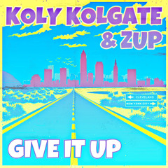 Koly Kolgate - Give It Up feat. ZuP