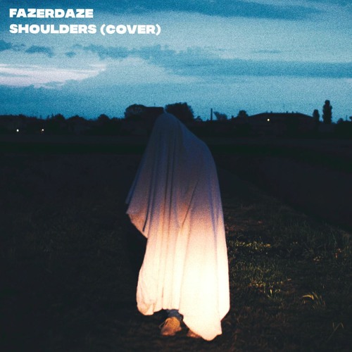 Fazerdaze - Shoulders (Cover)