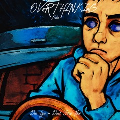 Overthinking (Dua Lipa - Don’t Stop Now)
