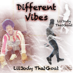 Different Vibes - LilJodyThatGoat