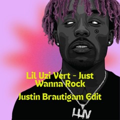 Lil Uzi Vert- Just Wanna Rock (Justin Brautigam Edit) Free Download