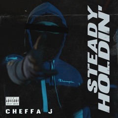 Cheffa J - Steady Holdin (Audio)