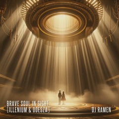 Brave Soul in Sight (Illenium & Odesza Mashup) | DJ Ramen