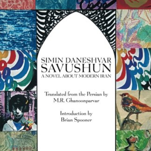 [Free] PDF 📒 Savushun: A Novel About Modern Iran (Persian Classics) by  Simin Danesh