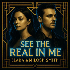 See the Real in Me — Elara & Milosh Smith