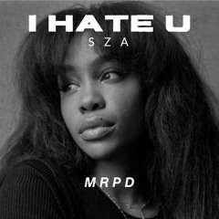 I Hate U (MRPD Edit)