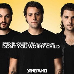 Don't You Worry Child (Yan Bruno Bootleg) FREE DOWNLOAD!