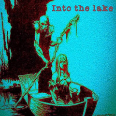 Into the Lake