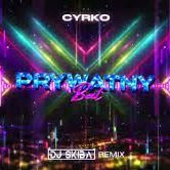Cyrko - Prywatny Bal (DJ Skiba REMIX)