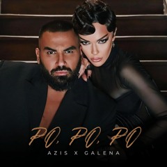 GALENA х AZIS - PО, PО, PО / Галена х Азис - По, По, По / 2023