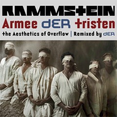 Rammstein • Armee dER Tristen • [The Aesthetics of Overflow | Reinterpreted by dER]