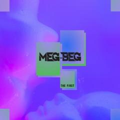 Meg Beg - The First (Original Mix)