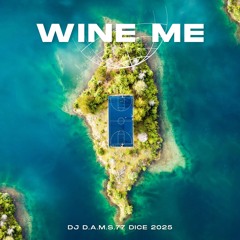 DJ D.A.M.S.77 DICE Wine Me 2025