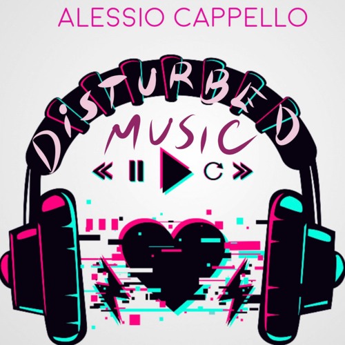 Stream Disturbed Music by Alessio Cappello | Listen online for free on  SoundCloud