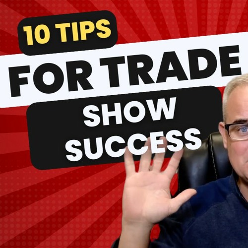 10 Tips For Trade Show Success