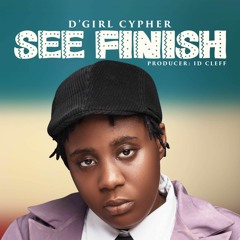 D’Girl Cypher - See Finish