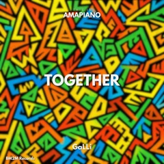 Together (GaLLi Amapiano Edit)