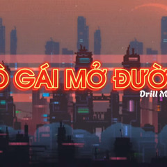 Cô gái Mở Đường  Drill