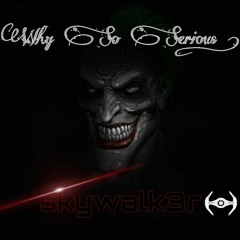 Skywalk3r - Why so serious