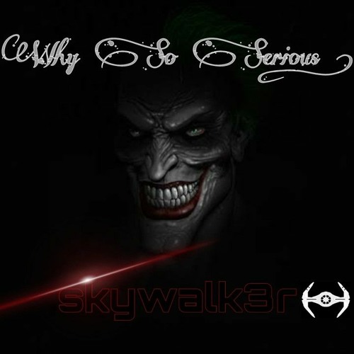Skywalk3r - Why so serious