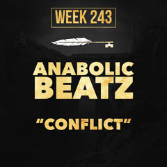 ANABOLIC BEATZ - Conflict (Week 243)