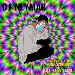 A Neymar Quarantino Production