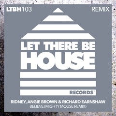 Ridney, Angie Brown & Richard Earnshaw - Believe (Mighty Mouse Radio Edit)