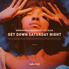 Gorgon Breath & Monartt feat. Eliza - Get Down Saturday Night