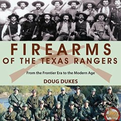 EBOOK Firearms of the Texas Rangers: From the Frontier Era to the
