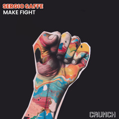 01 Sergio Saffe - Make Fight (Extended Mix) [CRUNCH]