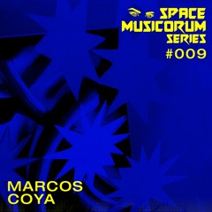 Space Musicorum Series 009 - Marcos Coya