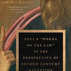 [View] [PDF EBOOK EPUB KINDLE] Paul's "Works of the Law" in the Perspective of Second-Century Recept
