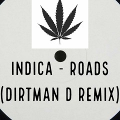 INDICA - ROADS (DIRTMAN D REMIX)