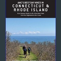 ebook read pdf 📖 AMC's Best Day Hikes in Connecticut and Rhode Island: Four-Season Guide to 60 of